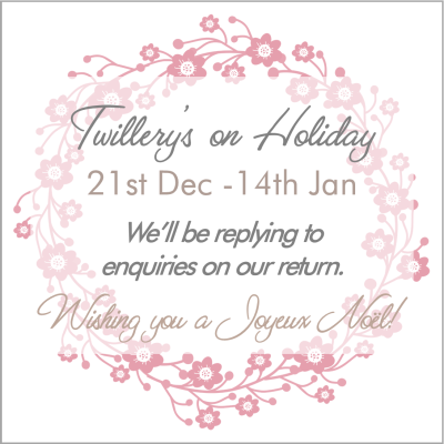 Twillery's Christmas to New Year Holiday period. We're away from 21st December until 15th January